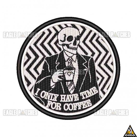 Patch Bordado I Only Have Time For Coffee